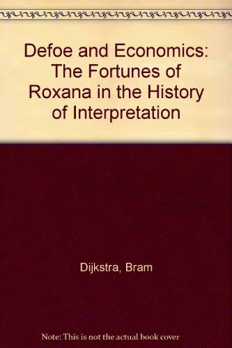 9780312005351: Defoe and Economics: The Fortunes of Roxana in the History of Interpretation