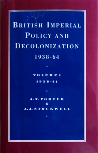 Stock image for British Imperial Policy and Decolonization, 1938-64: Vol. 1, 1938-51 for sale by Zubal-Books, Since 1961