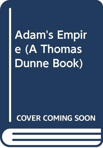 Stock image for Adam's Empire (A Thomas Dunne Book) for sale by Wonder Book