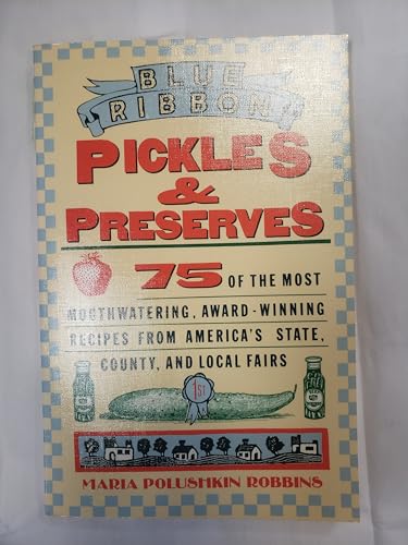 Stock image for Blue-Ribbon Pickles and Preserves for sale by ThriftBooks-Atlanta