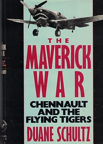 Imagen de archivo de The Maverick War: Chennault and the Flying Tigers a la venta por Half Price Books Inc.