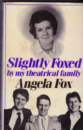 Stock image for Slightly Foxed by My Theatrical Family for sale by ThriftBooks-Dallas