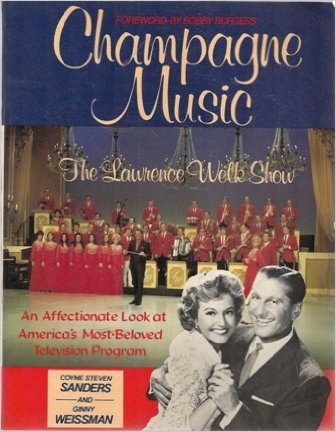 Beispielbild fr Champagne Music: The Lawrence Welk Show zum Verkauf von HPB-Diamond