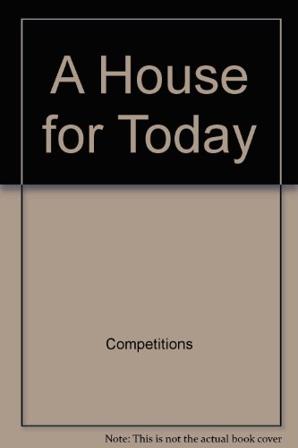 HOUSE FOR TODAY a major international competition organised by Architectural Design Magazine spon...