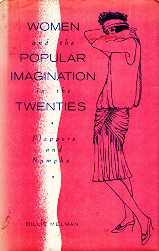Stock image for Women and the Popular Imagination in the Twenties: Flappers and Nymphs for sale by HPB-Red