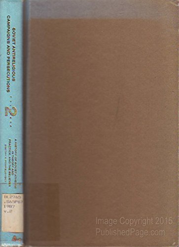 Imagen de archivo de Soviet Anti-Religious Campaigns and Persecutions. A History of Soviet atheism in theory and practice, and the believer. Volume 2 a la venta por Blue Heron Books