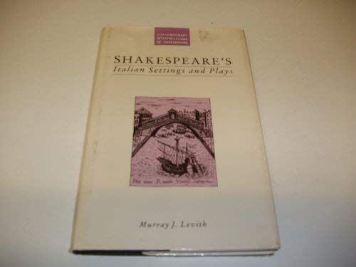 9780312009113: Shakespeare's Italian Settings and Plays