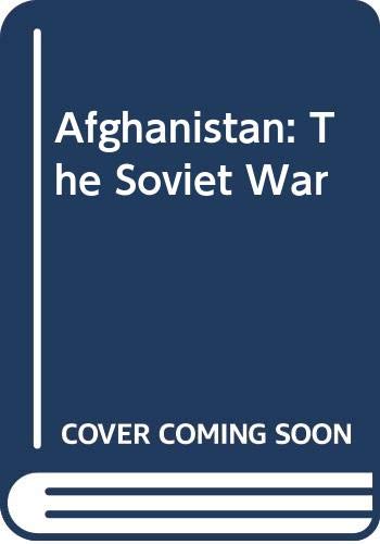 9780312009243: Afghanistan: The Soviet War