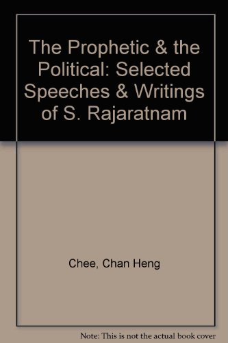 The Prophetic & the Political: Selected Speeches & Writings of S. Rajaratnam (9780312009298) by Chee, Chan Heng