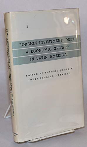 Stock image for Foreign Investment, Debt and Economic Growth in Latin America for sale by Midtown Scholar Bookstore