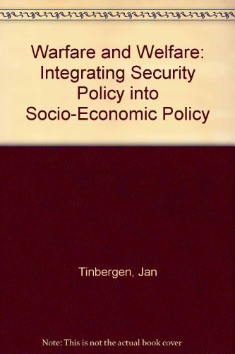 Warfare and Welfare: Integrating Security Policy into Socio-Economic Policy (9780312009571) by Tinbergen, Jan; Fischer, Dietrich