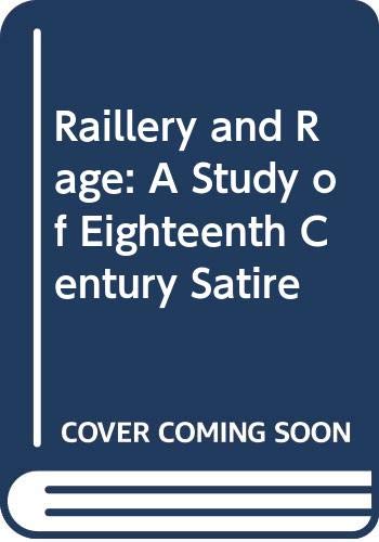 Beispielbild fr Raillery and Rage : A Study of Eighteenth Century Satire zum Verkauf von Better World Books