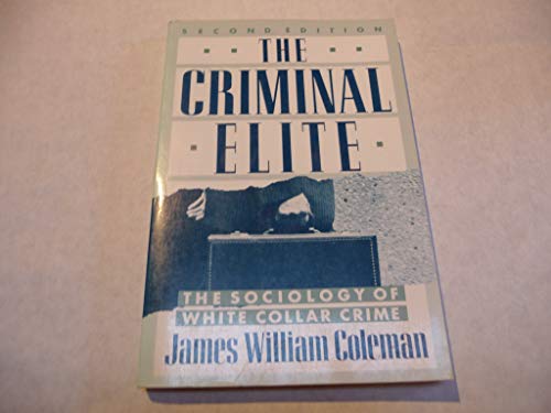 Imagen de archivo de The Criminal Elite : The Sociology of White Collar Crime a la venta por Better World Books