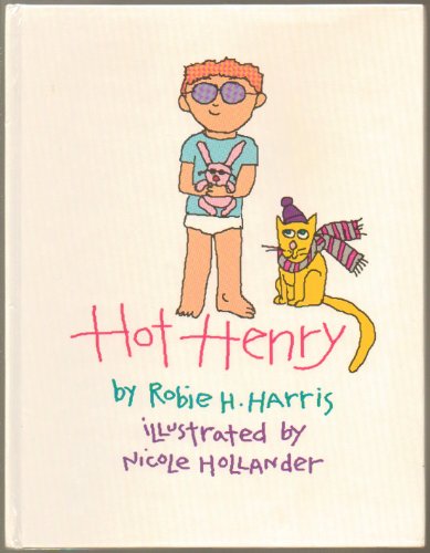 Hot Henry (9780312010416) by Harris, Robie H.