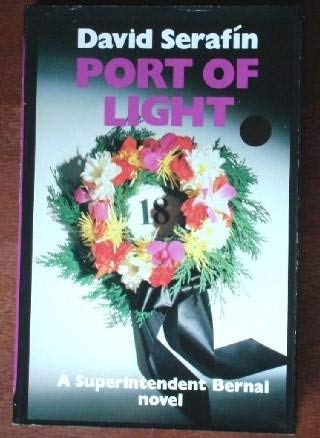 PORT OF LIGHT: A Superintendent Bernal Novel
