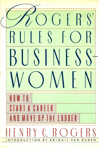 Beispielbild fr Rogers' Rules for Businesswomen : How to Start a Career and Move up the Ladder zum Verkauf von Better World Books