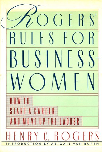 Stock image for Rogers' Rules for Businesswomen : How to Start a Career and Move up the Ladder for sale by Better World Books