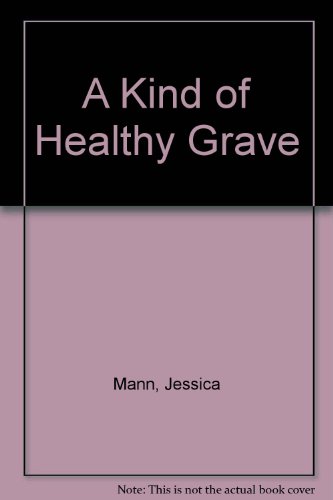 9780312010935: A Kind of Healthy Grave