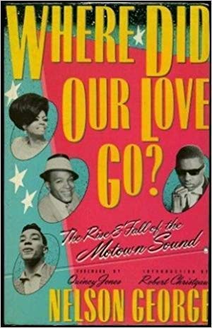 9780312011093: Where Did Our Love Go?: The Rise & Fall of the Motown Sound