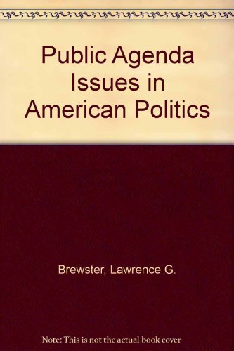 Beispielbild fr THE PUBLIC AGENDA: ISSUES IN AMERICAN POLITICS. zum Verkauf von Cambridge Rare Books