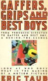 Gaffers, Grips, and Best Boys (9780312011505) by Eric Taub