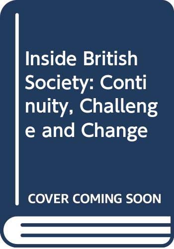 Stock image for Inside British Society: Continuity, Challenge and Change for sale by Bookmonger.Ltd