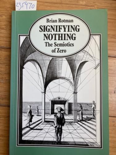 9780312012038: Signifying Nothing: The Semiotics of Zero