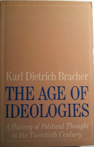 9780312012304: The Age of Ideologies: A History of Political Thought in the Twentieth Century