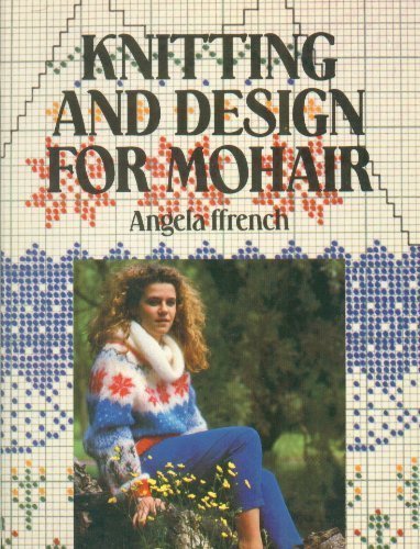 Stock image for Knitting and Design for Mohair for sale by Wonder Book