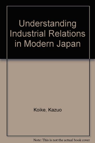 Stock image for Understanding Industrial Relations in Modern Japan for sale by Ergodebooks