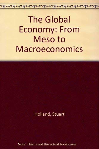 9780312013233: The Global Economy: From Meso to Macroeconomics