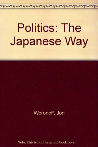 Beispielbild fr Politics: The Japanese Way zum Verkauf von Ergodebooks