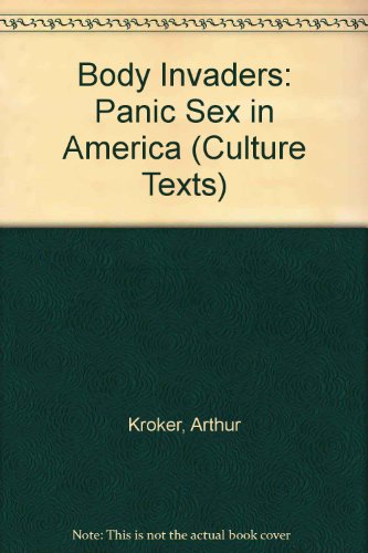 Stock image for BODY INVADERS: PANIC SEX IN AMERICA for sale by David H. Gerber Books (gerberbooks)