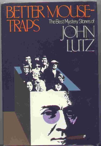 Stock image for Better Mousetraps: The Best Mystery Stories of John Lutz for sale by SecondSale