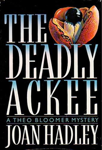 Beispielbild fr The Deadly Ackee - A Theo Bloomer mystery zum Verkauf von Jerry Merkel