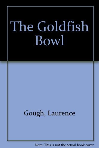 Stock image for The Goldfish Bowl for sale by Rare Reads