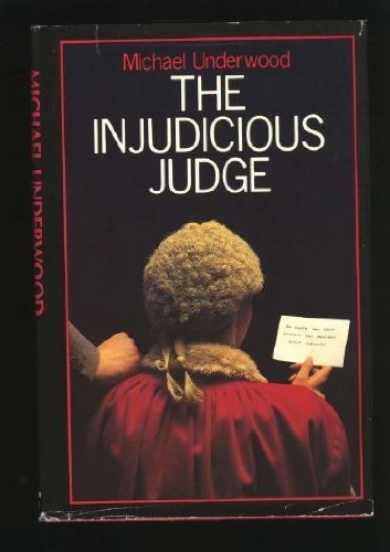 Stock image for The Injudicious Judge for sale by Jerry Merkel