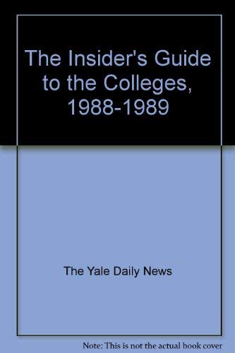 Stock image for The Insider's Guide to the Colleges for sale by Robinson Street Books, IOBA