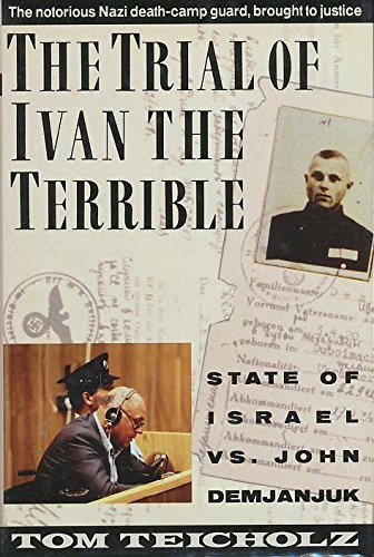 Stock image for The Trial of Ivan the Terrible: State of Israel Vs. John Demjanjuk for sale by ThriftBooks-Atlanta