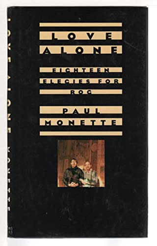 9780312014728: Love Alone: Eighteen Elegies for Rog