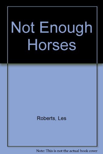 Beispielbild fr Not Enough Horses zum Verkauf von ThriftBooks-Dallas