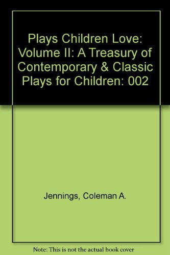 Beispielbild fr Plays Children Love Vol. II : A Treasury of Contemporary and Classic Plays for Children zum Verkauf von Better World Books