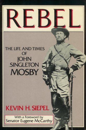 Imagen de archivo de Rebel: The Life and Times of John Singleton Mosby a la venta por HPB-Movies