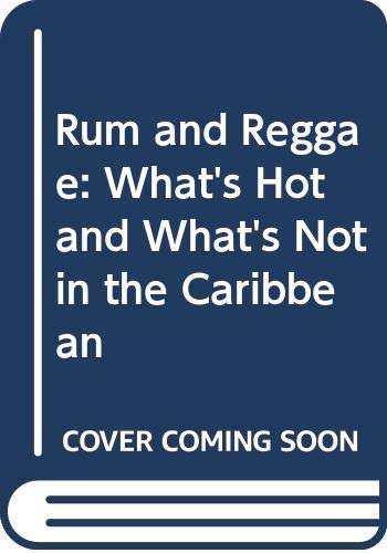 Stock image for Rum and Reggae: What's Hot and What's Not in the Caribbean for sale by Wonder Book