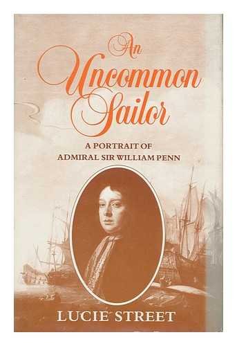 Beispielbild fr An Uncommon Sailor : A Portrait of Sir William Penn zum Verkauf von Better World Books
