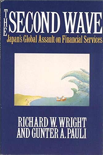 Stock image for The Second Wave: Japan's Global Assault on Financial Services for sale by Next Chapter Books SC, LLC