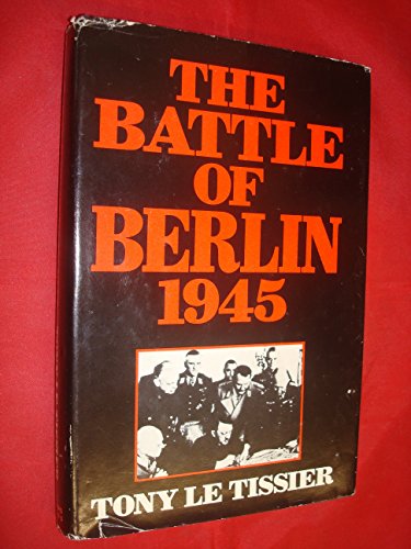 Beispielbild fr The Battle of Berlin 1945 zum Verkauf von Prairie Creek Books LLC.