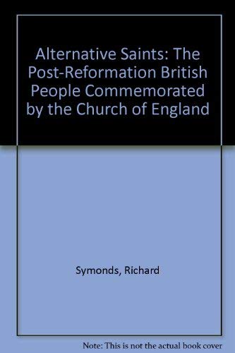 Stock image for Alternative Saints: The Post-Reformation British People Commemorated by the Church of England for sale by Redux Books