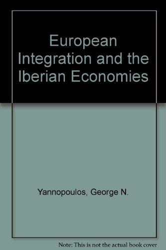 Stock image for EUROPEAN INTEGRATION AND THE IBERIAN ECONOMIES. for sale by Brentwood Books