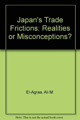 Stock image for Japan's Trade Frictions: Realities or Misconceptions? for sale by Ergodebooks